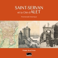 Pierre-Jean Yvon - Saint-Servan et l'antique cité d'Alet.