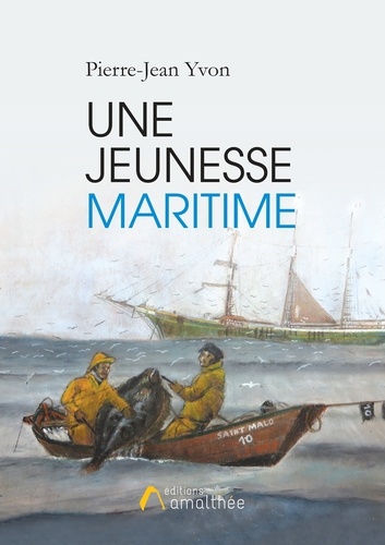 Pierre-Jean Yvon - Une jeunesse maritime.