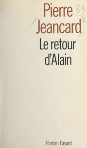 Pierre Jeancard - Le retour d'Alain.