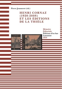 Pierre Jeanneret - Henri Cornaz (1920-2008) et les éditions de la Thièle. 1 DVD