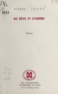 Pierre Jeudy - De rêve et d'herbe.