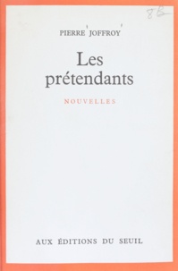 Pierre Joffroy - Les prétendants.