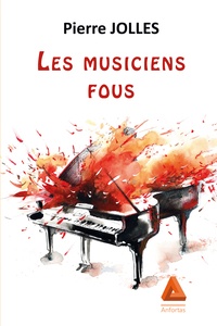 Pierre Jolles - Les musiciens fous.