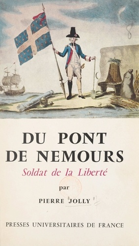Du Pont de Nemours, soldat de la liberté