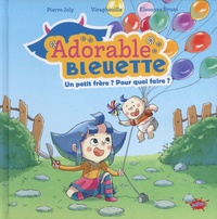 Pierre Joly et  Virapheuille - Adorable Bleuette  : Un petit frère ? Pourquoi faire ?.