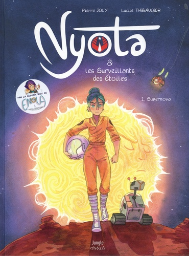 Pierre Joly et Lucile Thibaudier - Nyota & les Surveillants des Etoiles Tome 1 : Supernova.