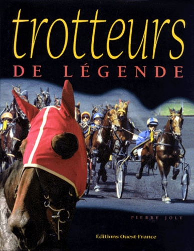 Pierre Joly - Trotteurs De Legende.