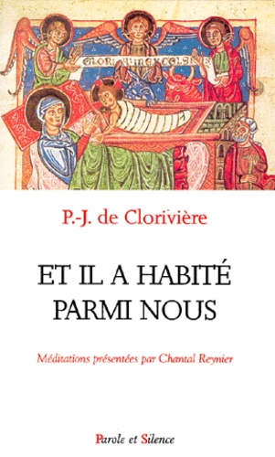 Pierre-Joseph de Clorivière - Et Il A Habite Parmi Nous.