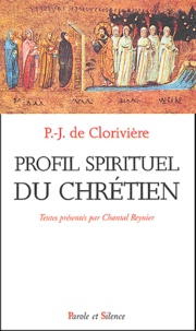 Pierre-Joseph de Clorivière - Profil spirituel du chrétien.
