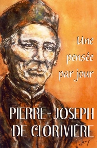 Pierre-Joseph de Clorivière - Une pensée par jour.
