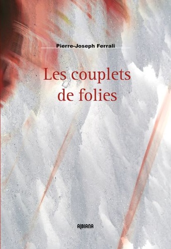 Pierre-Joseph Ferrali - Les couplets de folies.