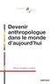 Pierre-Joseph Laurent - Devenir anthropologue dans le monde d'aujourd'hui.