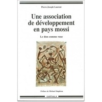 Pierre-Joseph Laurent - Une association de développement en pays mossi - Le don comme ruse.