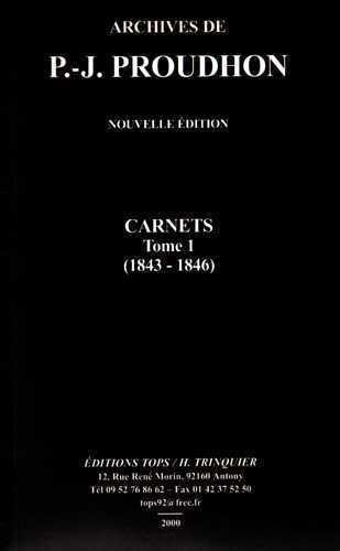 Pierre-Joseph Proudhon - Carnets. - Tome 1 (1843-1846).