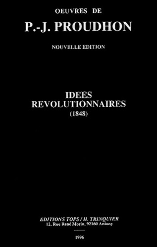 Pierre-Joseph Proudhon - Idées révolutionnaires (1848).