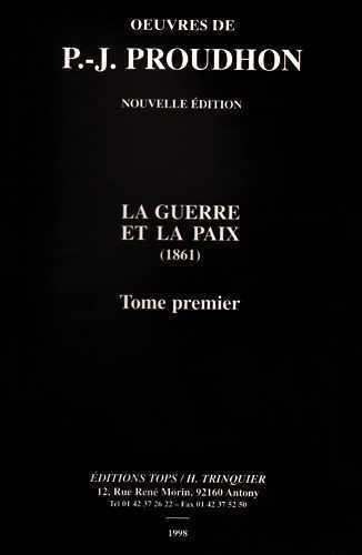 Pierre-Joseph Proudhon - La Guerre et la Paix. - Tome 1.