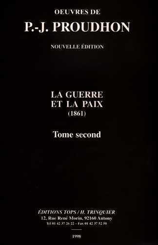 Pierre-Joseph Proudhon - La Guerre et la Paix - Tome 2.