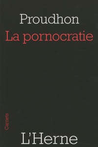 Pierre-Joseph Proudhon - La pornocratie.
