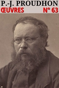 Pierre-Joseph Proudhon - Pierre-Joseph Proudhon - Oeuvres - Classcompilé n° 63.