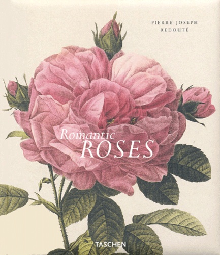 Pierre-Joseph Redouté - Romantic roses. - Les roses de Redouté.