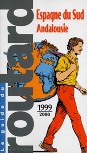 Pierre Josse et  Collectif - Espagne Du Sud Andalousie. Edition 1999-2000.