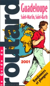 Guadeloupe. Les Saintes, Marie-Galante, La Desirade, Saint-Martin, Saba, Saint-Barthelemy Et Anguilla, Edition 2001