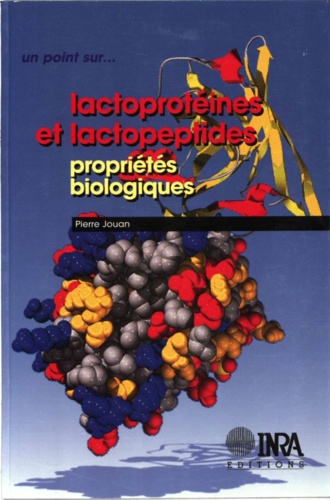 Lactoprotéines et lactopeptides. Propriétés biologiques
