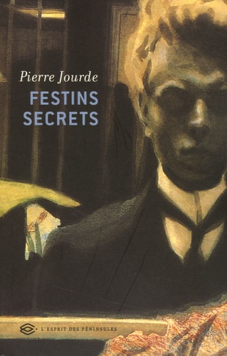 Pierre Jourde - Festins secrets.