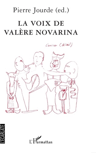 La voix de Valère Novarina. Actes du colloque de Valence