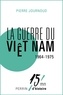 Pierre Journoud - La guerre du Viet Nam 1964-1975.