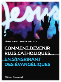 Comment devenir plus catholiques...