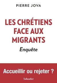 Pierre Jova - Les chrétiens face aux migrants - Enquête.