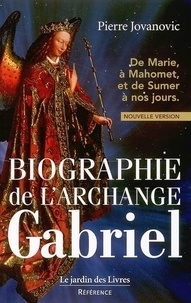 Pierre Jovanovic - Biographie De L'Archange Gabriel.