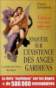 Télécharger gratuitement les livres en pdf Enquête sur l'existence des anges gardiens PDB FB2 (Litterature Francaise) par Pierre Jovanovic 9782914569026