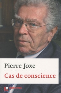 Pierre Joxe - Cas de conscience.