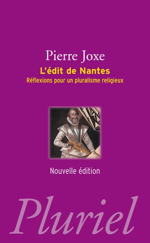 Pierre Joxe - L'édit de Nantes - Réflexions pour un pluralisme religieux.