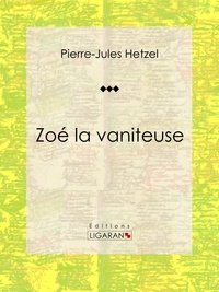 Pierre-Jules Hetzel et Lorenz Frølich - Zoé la vaniteuse.