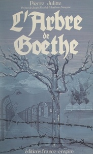 Pierre Julitte et Joseph Kessel - L'arbre de Gœthe.
