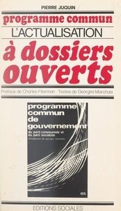 Pierre Juquin et Georges Marchais - Programme commun : l'actualisation à dossiers ouverts.
