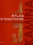 Pierre Kamina - Atlas d'anatomie - Morphologie, fonction, clinique.