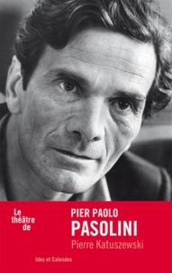 Pierre Katuszewski - Pier Paolo Pasolini.