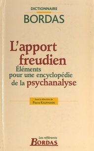 Pierre Kaufmann - L'apport freudien - Eléments pour une encyclopédie de la psychanalyse.
