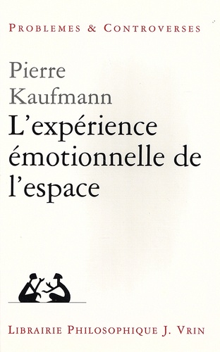 Pierre Kaufmann - L'expérience émotionnelle de l'espace.