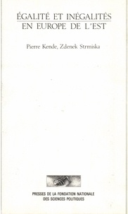 Pierre Kende et ZdenÏek Strmiska - Egalité et inégalités en Europe de l'Est.