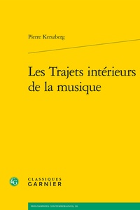Pierre Kerszberg - Les trajets intérieurs de la musique.