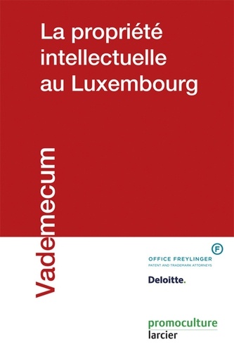 Pierre Kihn et Olivier Laidebeur - La propriété intellectuelle au Luxembourg.