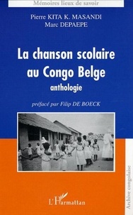 Pierre Kita K Masandi - La chanson scolaire au Congo belge.