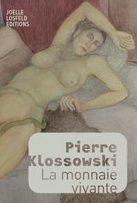 Pierre Klossowski - La monnaie vivante.