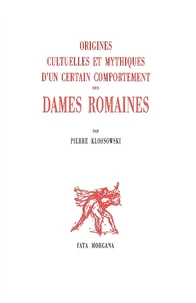 Origines culturelles et mythiques d'un certain comportement des dames romaines