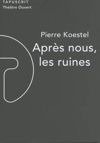Après nous, les ruines